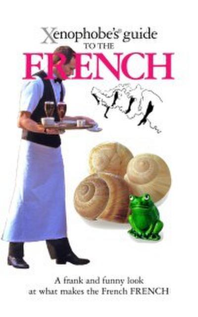 The Xenophobe’s Guide to the French