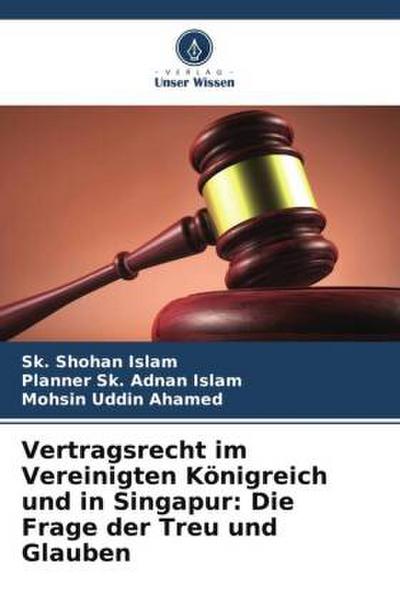 Vertragsrecht im Vereinigten Königreich und in Singapur: Die Frage der Treu und Glauben
