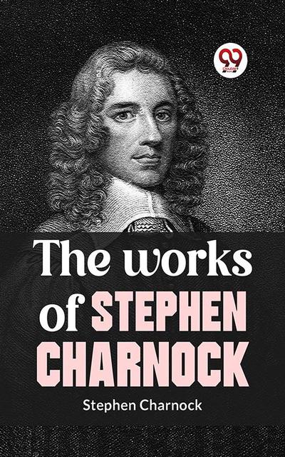 The Works Of Stephen Charnock