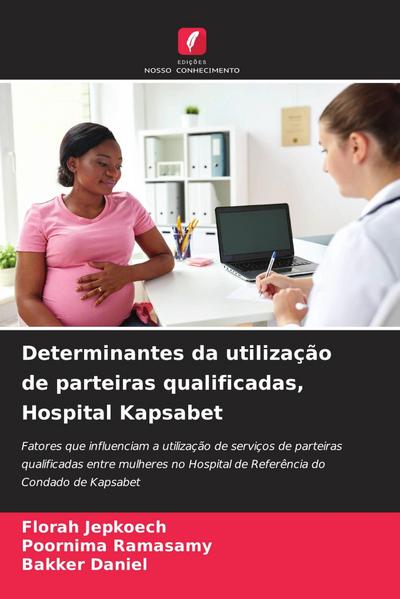 Determinantes da utilização de parteiras qualificadas, Hospital Kapsabet