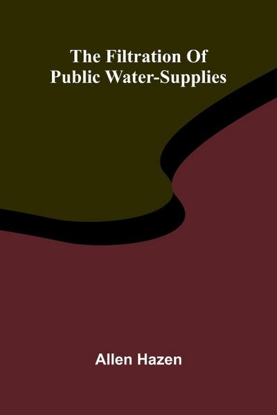 The filtration of public water-supplies