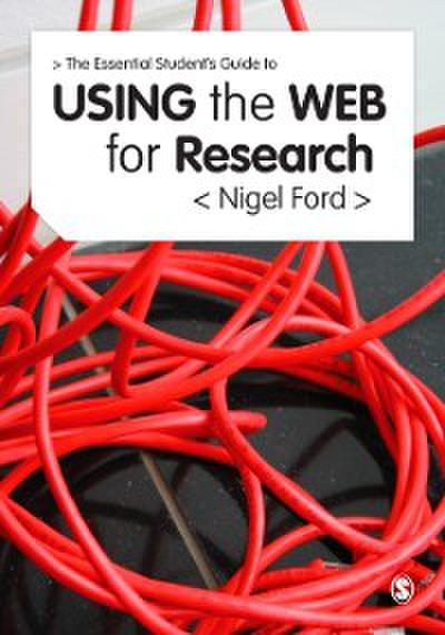 Essential Guide to Using the Web for Research