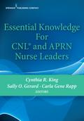 Essential Knowledge for CNL and APRN Nurse Leaders