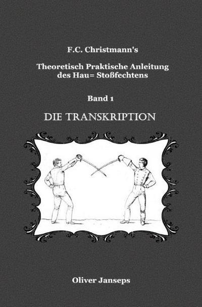 Theoretisch - Praktische Anleitung des Hau= Stoßfechtens
