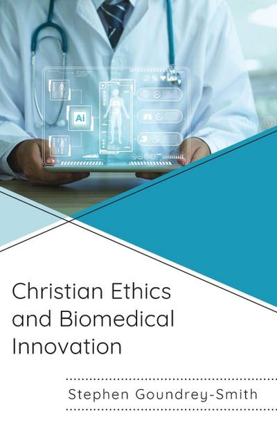 Christian Ethics and Biomedical Innovation
