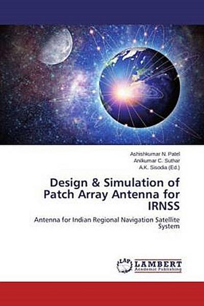Design & Simulation of Patch Array Antenna for IRNSS