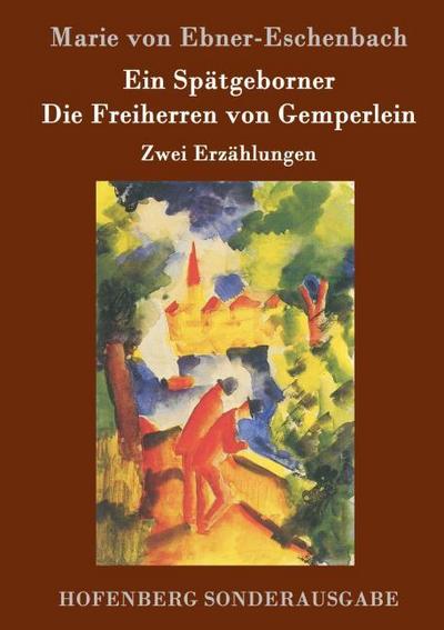 Ein Spätgeborner / Die Freiherren von Gemperlein