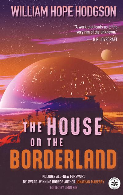The House on the Borderland with Original Foreword by Jonathan Maberry