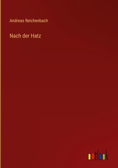 Reichenbach, A: Nach der Hatz