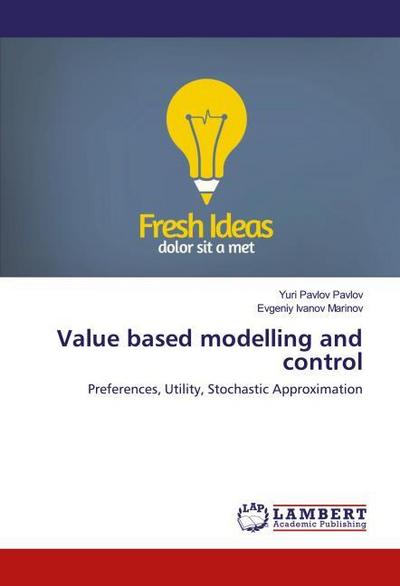 Value based modelling and control