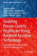 Enabling Person-Centric Healthcare Using Ambient Assistive Technology