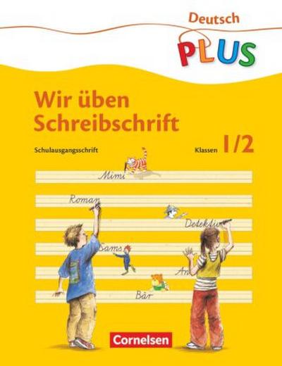 Meine Fibel 1/2. Wir üben Schreibschrift. Schulausgangsschrift. Neubearbeitung