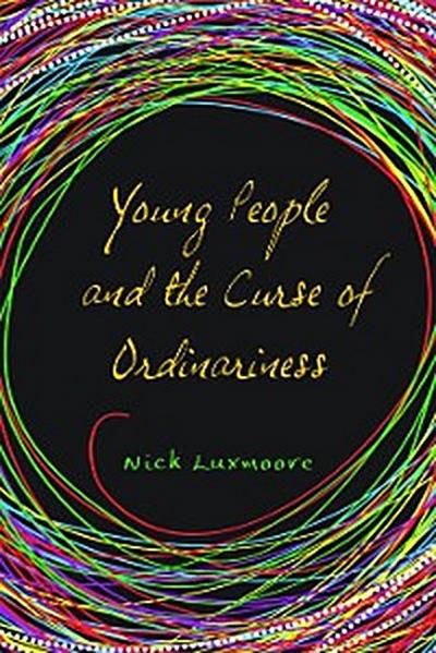 Young People and the Curse of Ordinariness