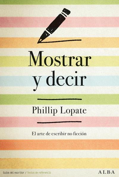 Mostrar y decir : el arte de escribir ficción