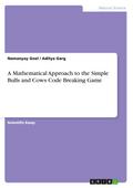 A Mathematical Approach to the Simple Bulls and Cows Code Breaking Game