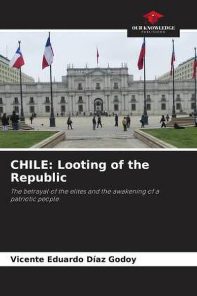CHILE: Looting of the Republic