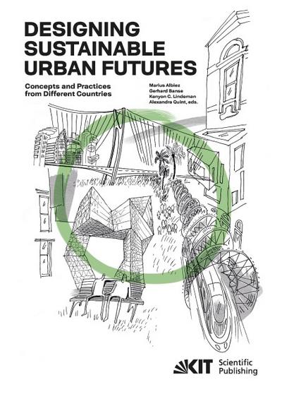 Designing Sustainable Urban Futures : Concepts and Practices from Different Countries