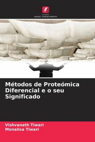 Métodos de Proteómica Diferencial e o seu Significado