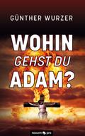 Wohin gehst du Adam?