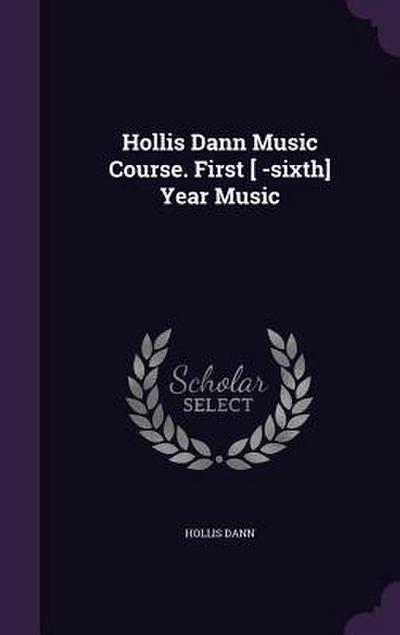 Hollis Dann Music Course. First [ -sixth] Year Music