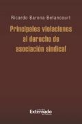 Principales violaciones al derecho de asociación sindical