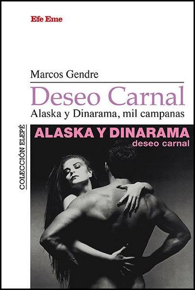 Deseo carnal : Alaska y Dinarama, mil campanas