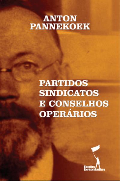 Partidos, Sindicatos e Conselhos Operários