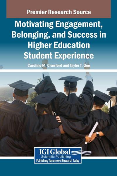 Motivating Engagement, Belonging, and Success in Higher Education Student Experience
