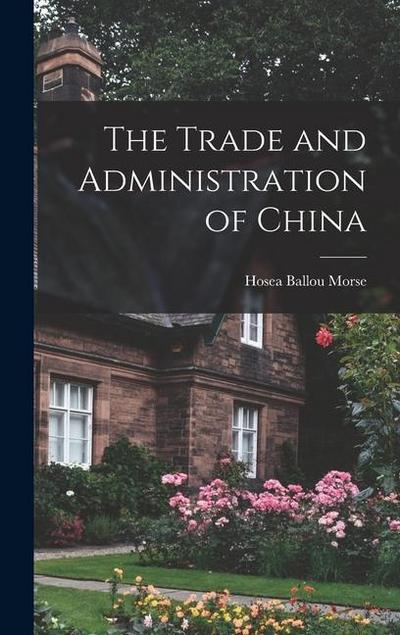 The Trade and Administration of China