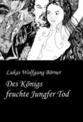 Des Königs feuchte Jungfer Tod