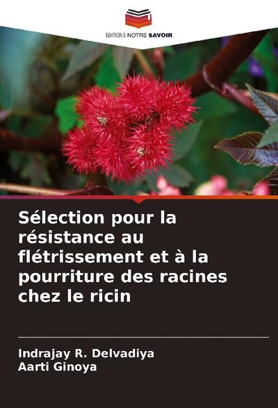 Sélection pour la résistance au flétrissement et à la pourriture des racines chez le ricin