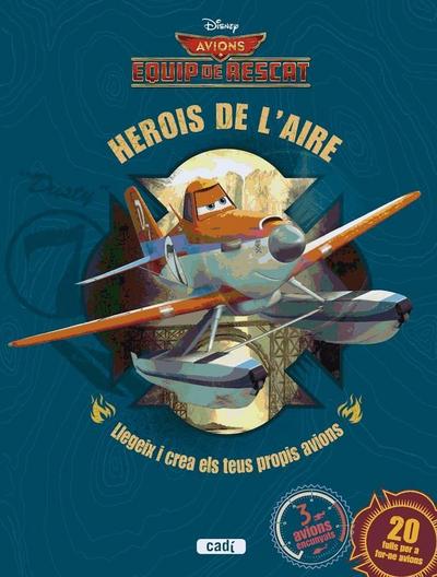 Equipo Everest: Avions. Equip de rescat. Herois de l’aire