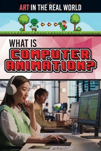 What Is Computer Animation?
