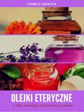 Olejki Eteryczne Dla Twojego Zdrowia I Urody