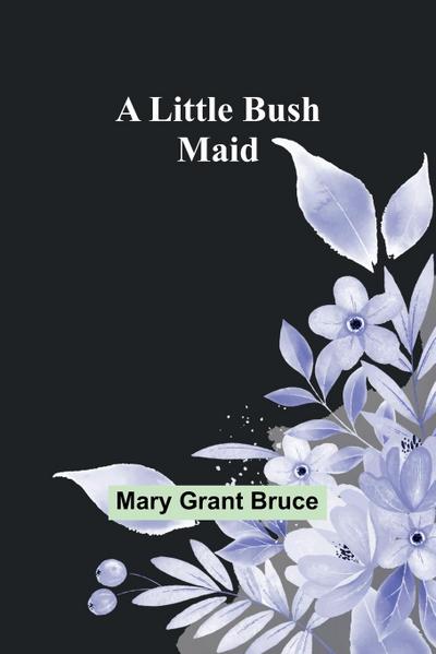 A Little Bush Maid