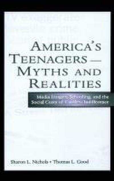 America’s Teenagers--Myths and Realities