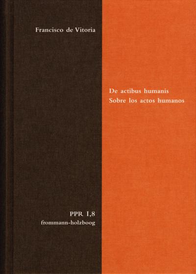 De actibus humanis. Sobre los actos humanos
