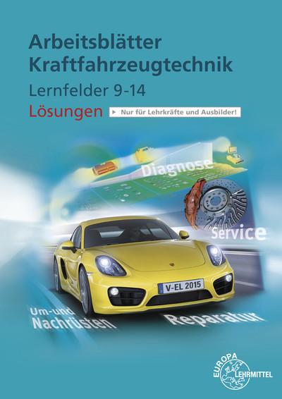 Arbeitsblätter Kraftfahrzeugtechnik Lernfelder 9-14 Lösungen