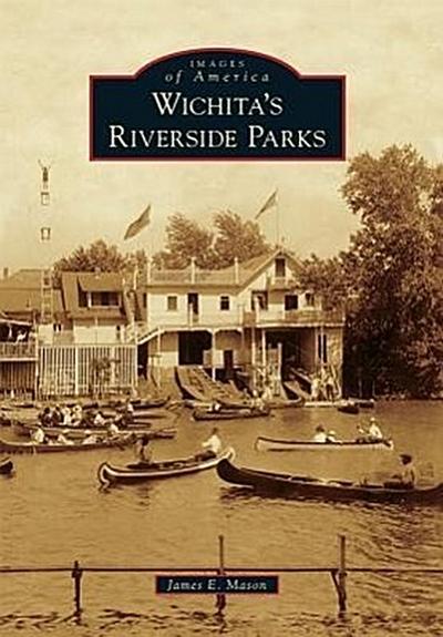 Wichita’s Riverside Parks