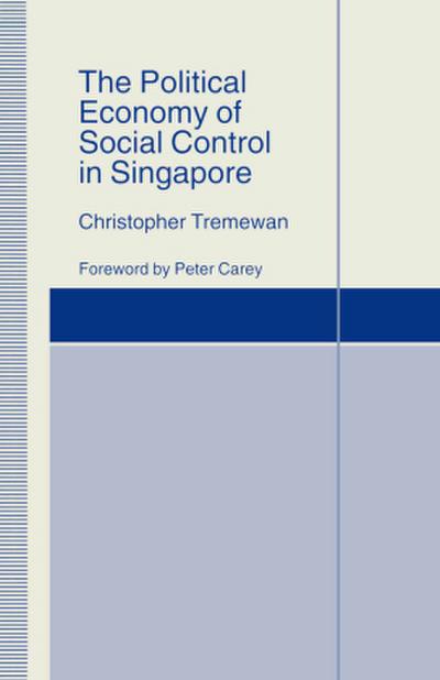 The Political Economy of Social Control in Singapore