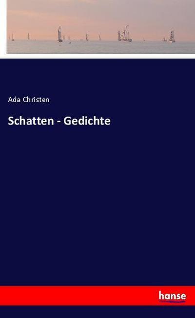 Schatten - Gedichte - Ada Christen