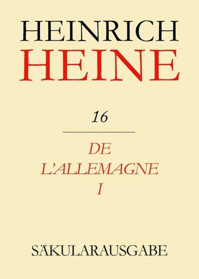 Klassik Stiftung Weimar und Centre National de la Recherche Scientifique: Heinrich Heine Säkularausgabe - De l’Allemagne I