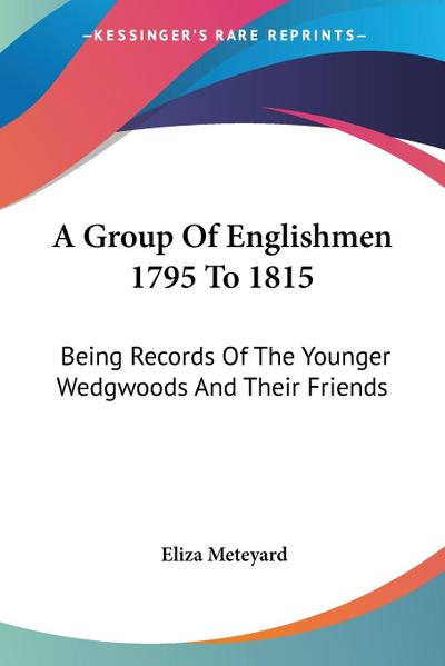 A Group Of Englishmen 1795 To 1815