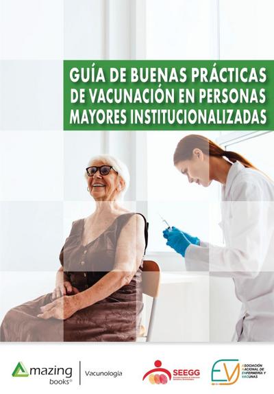 Guía de buenas prácticas de vacunación en personas mayores institucionalizadas