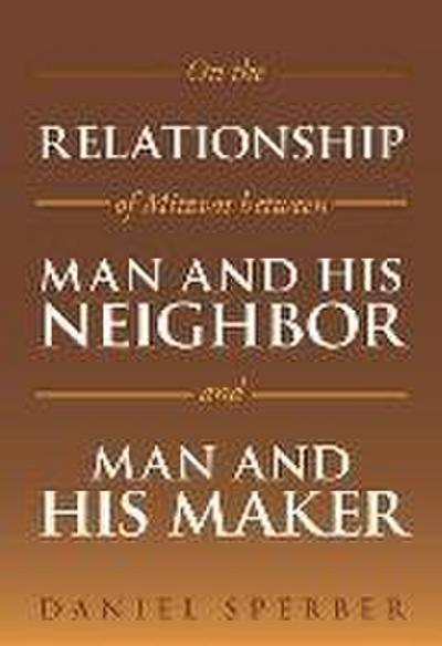 On the Relationship of Mitzvot Between Man and His Neighbor and Man and His Maker