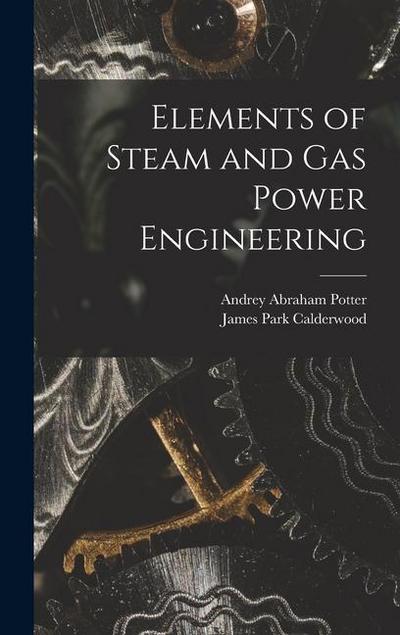 Elements of Steam and Gas Power Engineering