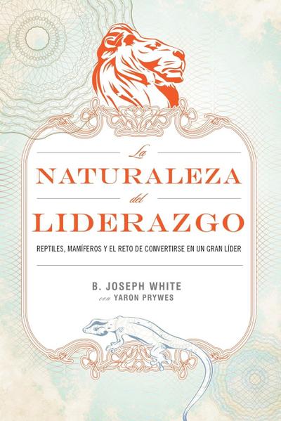 La Naturaleza del Liderazgo = The Nature of Leadership