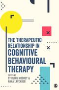 The Therapeutic Relationship in Cognitive Behavioural Therapy