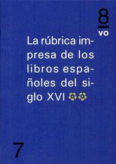 Rúbrica impresa de los libros españoles del siglo XVI, vol. 2