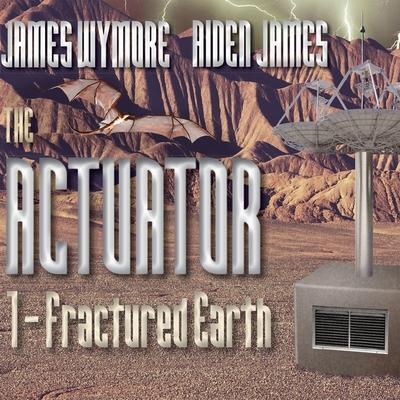 The Actuator Lib/E: Fractured Earth